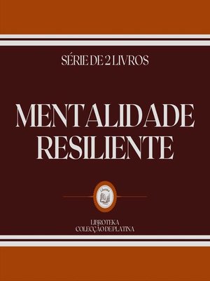 cover image of MENTALIDADE RESILIENTE (SÉRIE DE 2 LIVROS)
